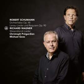 Schumann: Dichterliebe, Gedichte und Requiem & Wagner: Wesendonck Lieder