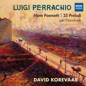 Luigi Perrachio: Nove Poemetti and 25 Preludi for Piano