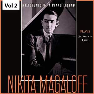 Milestones of a Piano Legend: Nikita Magaloff, Vol. 2