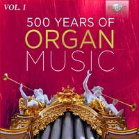 500 Years of Organ Music, Vol. 1