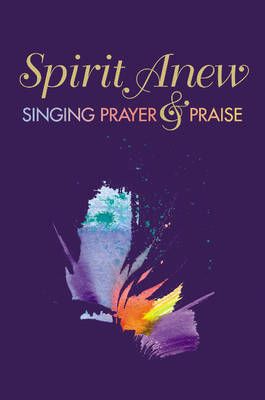 Spirit Anew: Music Leader Edition: Singing Prayer & Praise