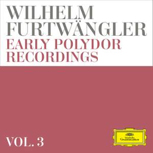Wilhelm Furtwängler: Early Polydor Recordings