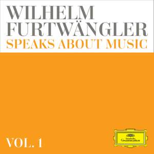 Wilhelm Furtwängler speaks about music – Extracts from discussions and radio interviews