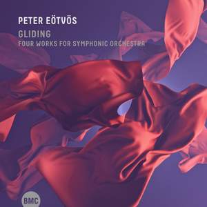 Eötvös: Gliding - Four Works for Symphonic Orchestra