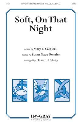 Dengler: Soft On That Night SATB