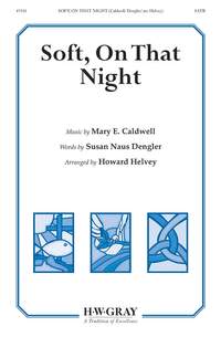 Dengler: Soft On That Night SATB