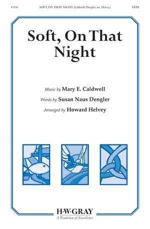 Dengler: Soft On That Night SATB