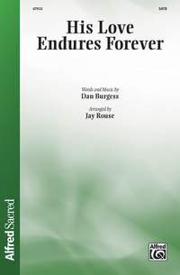 Burgess, Dan: His Love Endures Forever SATB