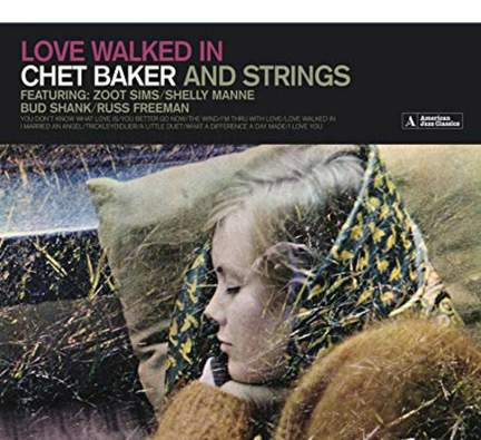 Love Walked In / Chet Baker & Strings