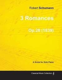 3 Romances - A Score for Solo Piano Op.28 (1839)