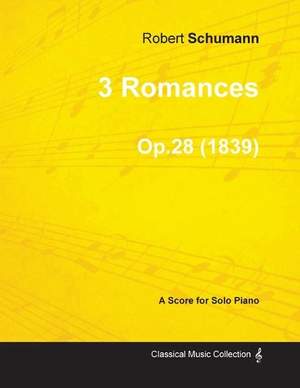 3 Romances - A Score for Solo Piano Op.28 (1839)