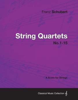 String Quartets No.1-15 - A Score for Strings