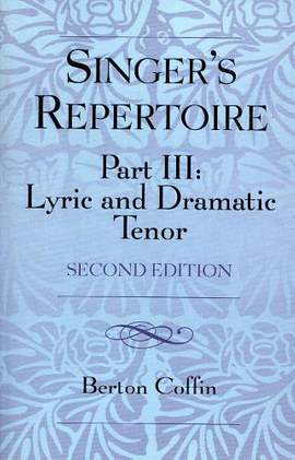 The Singer's Repertoire, Part III: Lyric and Dramatic Tenor