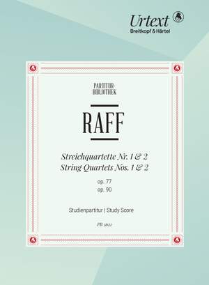 Raff, Joachim: String Quartets No. 1 in D minor op. 77 and No. 2 in A major op. 90