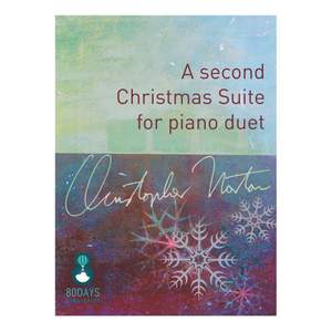 Christopher Norton: A Second Christmas Suite for Piano Duet