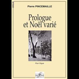 Pierre Pincemaille: Prologue et Noël varié