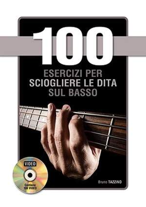 Bruno Tazzino: 100 Esercizi per sciogliere le dita sul basso