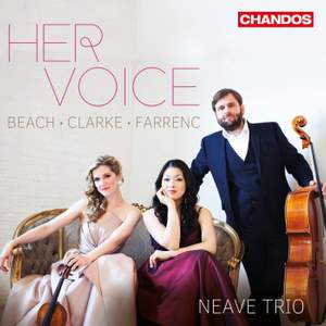 Her Voice: Piano Trios by Amy Beach, Louise Farrenc and Rebecca Clarke