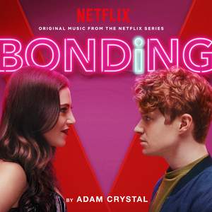 Bonding (Original Music from the Netflix Series)