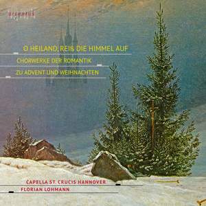 O Heiland, Reiß die Himmel auf – Chorwerke der Romantik zu Advent und Weihnachten Product Image