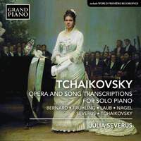 Tchaikovsky: Opera and Song Transcriptions for Solo Piano