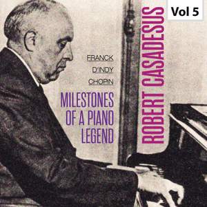 Milestones Of A Piano Legend - Robert Casadesus, Vol. 5