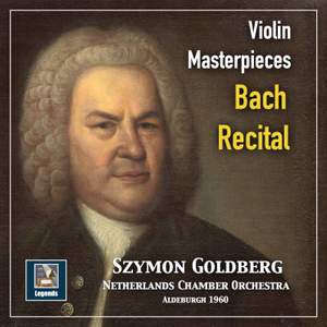 Violin Masterpieces: Szymon Goldberg — A Bach Recital (2019 Remaster)