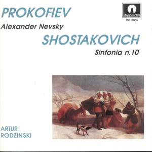 Prokofiev: Alexander Nevsky, Op. 78 - Shostakovich: Symphony No. 10 in E Minor, Op. 93