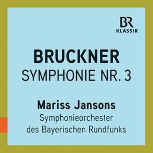Bruckner: Symphony No. 3 in D Minor, WAB 103 'Wagner' (Live)