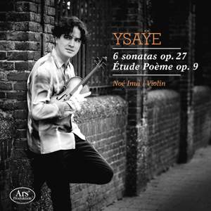 Ysaÿe: Sonatas 1, 2, 3 & 5 & Etude Poeme