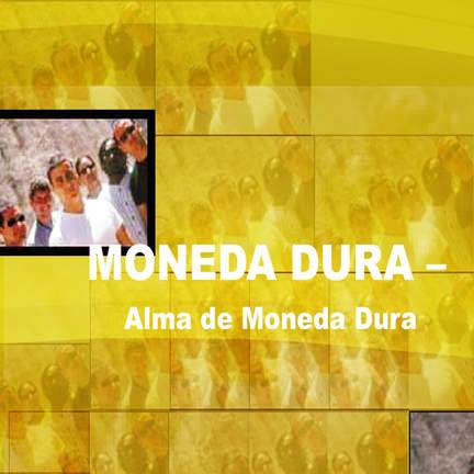 Alma de Moneda Dura