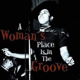 A Woman's Place is in the Groove