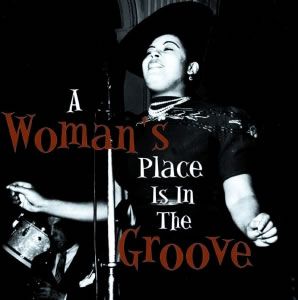 A Woman's Place is in the Groove