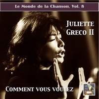 Le monde de la chanson, Vol. 8: Juliette Greco II 'Comment vous voulez' (Remastered 2015)