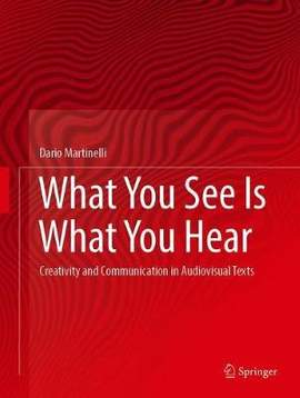 What You See Is What You Hear: Creativity and Communication in Audiovisual Texts