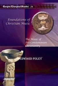 Foundations of Christian Music: The Music of Pre-Constaninian Christianity