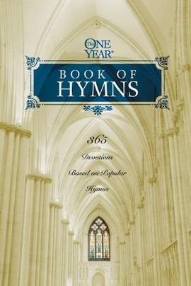 The One Year Book of Hymns: 365 Devotions Based on Popular Hymns