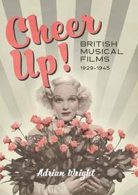 Cheer Up! - British Musical Films, 1929-1945