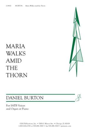 Daniel Burton: Maria Walks Amid The Thorn