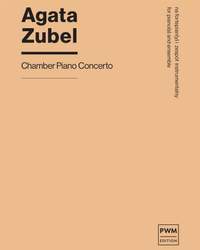 Agata Zubel: Chamber Piano Concerto