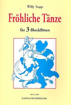 Willy Trapp: Fröhliche Tänze