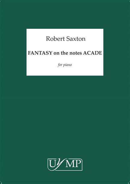 Robert Saxton: Fantasy on the notes Acade