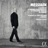 Messiaen: L'Ascension, Le Tombeau resplendissant, Les Offrandes oubliées, Un Sourire