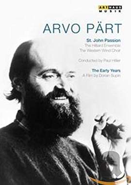 Arvo Part: the Early Years - A Portrait | St. John Passion
