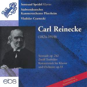 Carl Reinecke: Serenade Op. 242/Konzertstck Op. 23/12 Tonbilder Fr Streichorchester
