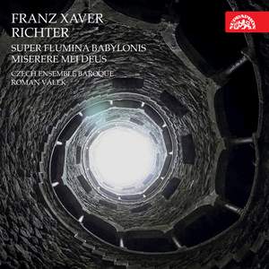 Franz Xavier Richter: Super Flumina Babylonis & Miserere Mei Deus