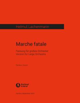Helmut Lachenmann: Marche fatale (version for large orchestra)