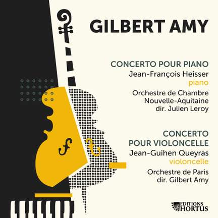 Gilbert Amy: Concerto pour piano et concerto pour violoncelle