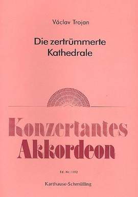 Vaclav Trojan: Die zertrümmerte Kathedrale