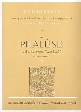 Pierre Phalèse: Antwerpener Tanzbuch Bd 1